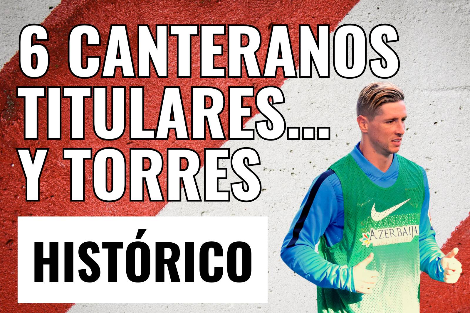 Aquel Atleti-Depor con 6 titulares canteranos… y Torres