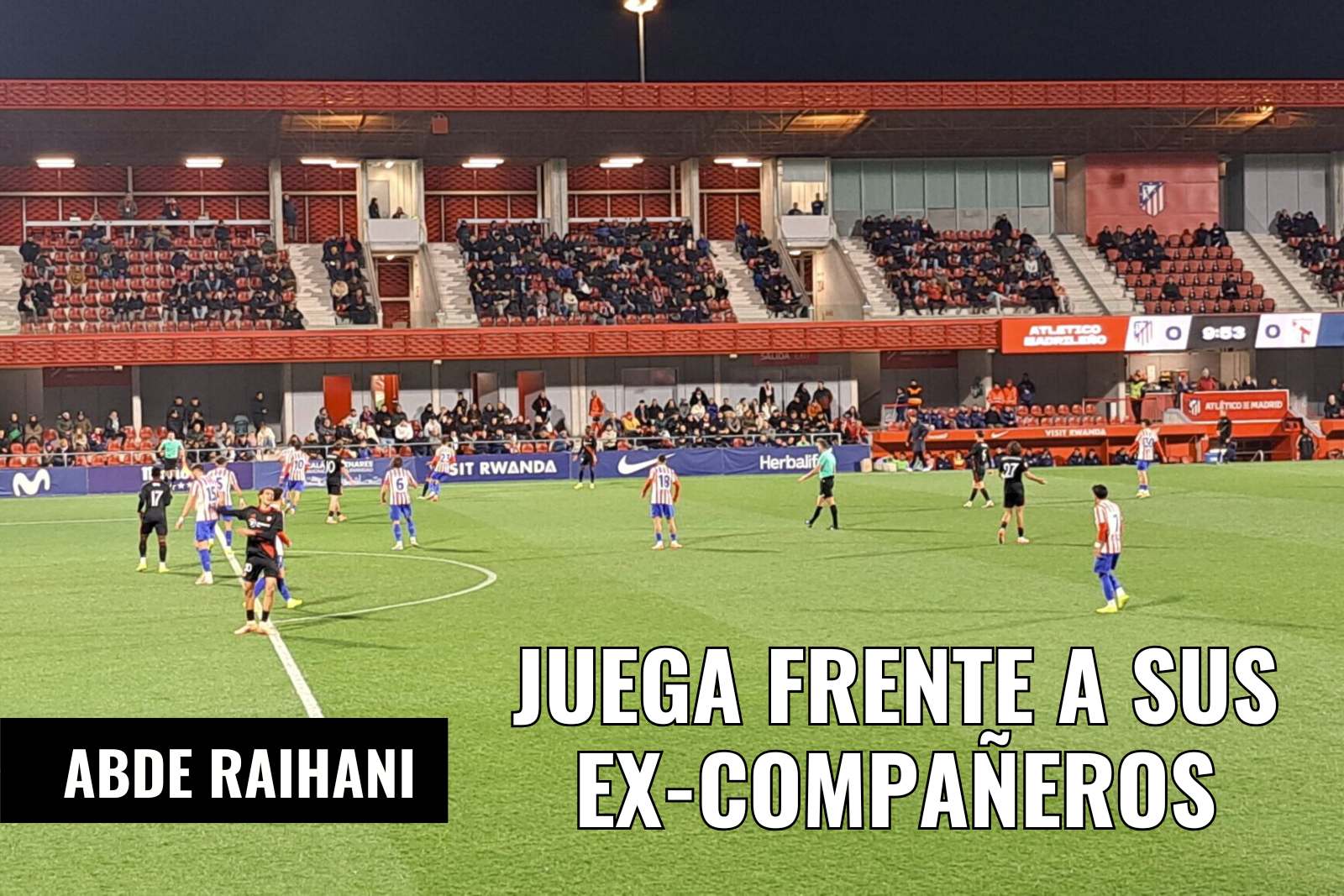 Abde Raihani juega frente a sus ex compañeros