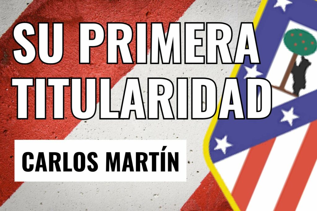Carlos Martín su primera titularidad