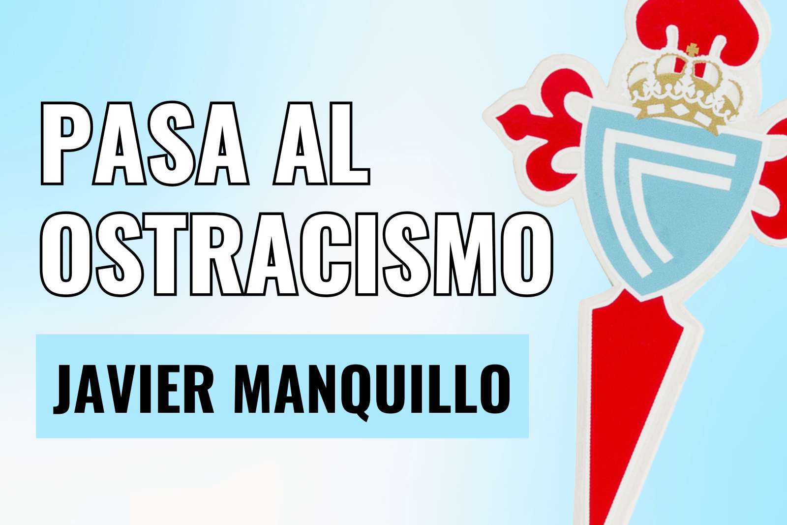 Pasa al ostracismo
