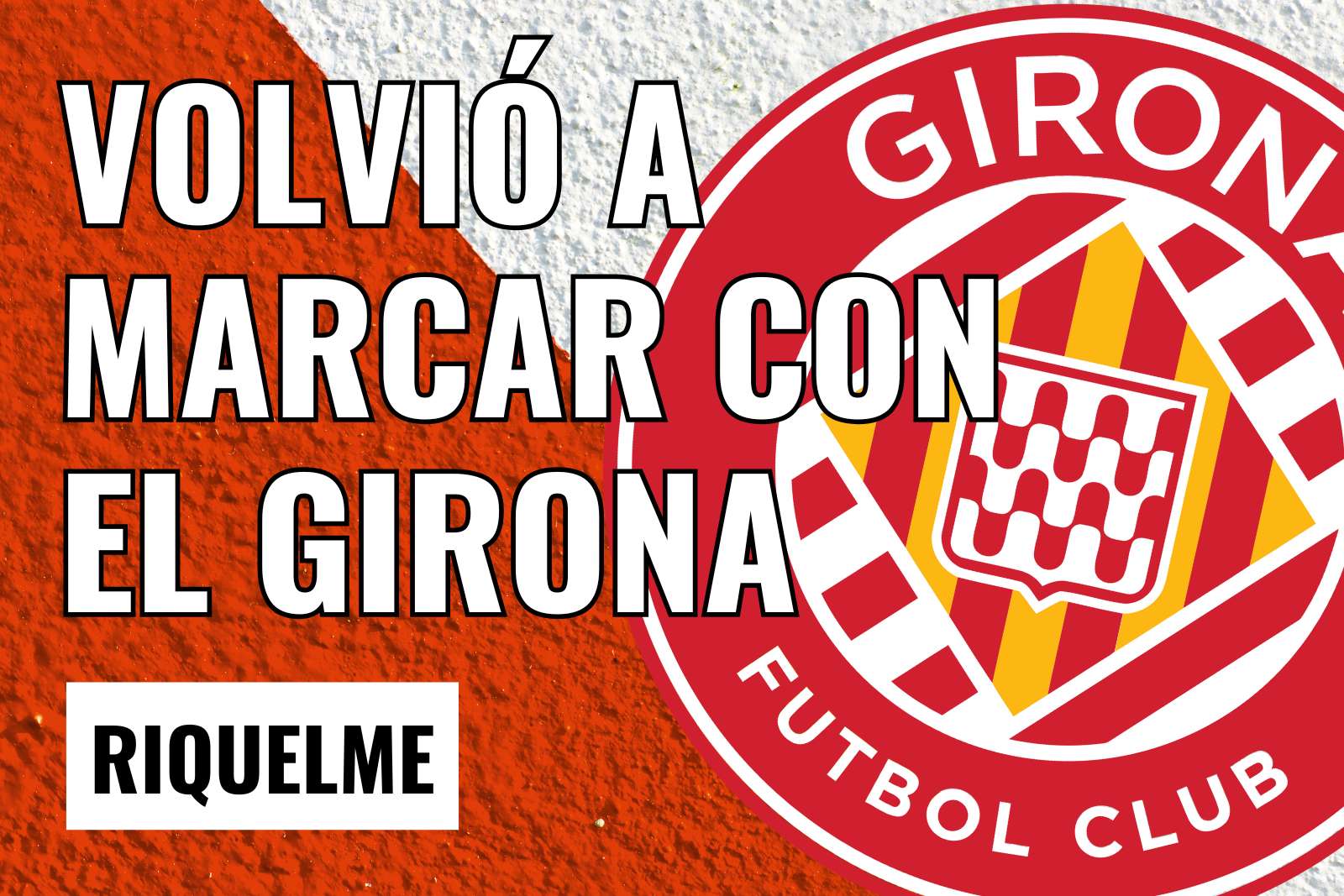 Y Riquelme volvió a marcar con el Girona